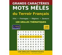 Mots Mêlés du Terroir Français: 100 grilles thématiques en grands caractères : Vins, Fromages, Régions et Saveurs de France