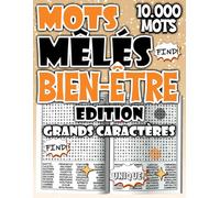 Mots Mêlés - Édition Bien-Être : 10.000 Mots Cachés pour Se détendre, Respirer et Réduire le Stress