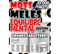 Mots Mêlés - Édition Équilibre Mental : Livre Relaxant de 10.000 Mots pour Harmoniser l’Esprit et Travailler la Mémoire