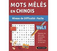 MOTS MÊLÉS EN CHINOIS - NIVEAU DE DIFFICULTÉ : FACILE - VOL.1 - REPOSEZ VOS YEUX AVEC LES PUZZLES LES PLUS FACILES À LIRE DU MARCHÉ ! - DELTA CLASSICS