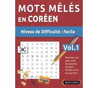 MOTS MÊLÉS EN CORÉEN - NIVEAU DE DIFFICULTÉ : FACILE - VOL.1 - REPOSEZ VOS YEUX AVEC LES PUZZLES LES PLUS FACILES À LIRE DU MARCHÉ ! - DELTA CLASSICS