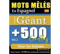 Mots Mêlés En Espagnol Format Géant: 500 Grilles Pour Les Enfants - Vol.1 - Delta Classics - Édition Géante - 10.000 Mots À Débusquer, Le Défi Ultime ! (French Edition)