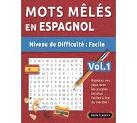 MOTS MÊLÉS EN ESPAGNOL - NIVEAU DE DIFFICULTÉ : FACILE - VOL.1 - REPOSEZ VOS YEUX AVEC LES PUZZLES LES PLUS FACILES À LIRE DU MARCHÉ ! - DELTA CLASSICS