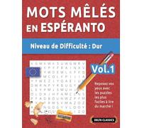 Mots Mêlés En Espéranto - Niveau de Difficulté: Difficile - Vol.1 - Reposez Vos Yeux Avec Les Puzzles Les Plus Faciles À Lire Du Marché ! - Delta Classics