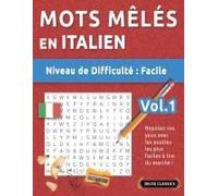 Mots Mêlés En Italien - Niveau De Difficulté: Facile - Vol.1 - Reposez Vos Yeux Avec Les Puzzles Les Plus Faciles À Lire Du Marché ! - Delta Classics (French Edition)