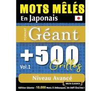 Mots Mêlés En Japonais Format Géant: 500 Grilles Niveau Avancé - Vol.1 - Delta Classics - Édition Géante - 10.000 Mots À Débusquer, Le Défi Ultime !