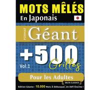 MOTS MÊLÉS EN JAPONAIS FORMAT GÉANT : 500 GRILLES POUR LES ADULTES - VOL.1 - DELTA CLASSICS - ÉDITION GÉANTE - 10.000 MOTS À DÉBUSQUER, LE DÉFI ULTIME !