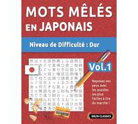 Mots Mêlés En Japonais - Niveau de Difficulté: Difficile - Vol.1 - Reposez Vos Yeux Avec Les Puzzles Les Plus Faciles À Lire Du Marché ! - Delta Classics