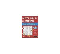Mots Mêlés En Japonais - Niveau De Difficulté: Difficile - Vol.1 - Reposez Vos Yeux Avec Les Puzzles Les Plus Faciles À Lire Du Marché ! - Delta Classics (French Edition)