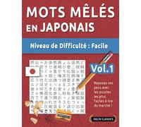 MOTS MÊLÉS EN JAPONAIS - NIVEAU DE DIFFICULTÉ : FACILE - VOL.1 - REPOSEZ VOS YEUX AVEC LES PUZZLES LES PLUS FACILES À LIRE DU MARCHÉ ! - DELTA CLASSICS