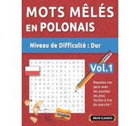 Mots Mêlés En Polonais - Niveau de Difficulté: Difficile - Vol.1 - Reposez Vos Yeux Avec Les Puzzles Les Plus Faciles À Lire Du Marché ! - Delta Classics