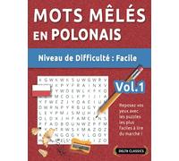 MOTS MÊLÉS EN POLONAIS - NIVEAU DE DIFFICULTÉ : FACILE - VOL.1 - REPOSEZ VOS YEUX AVEC LES PUZZLES LES PLUS FACILES À LIRE DU MARCHÉ ! - DELTA CLASSICS
