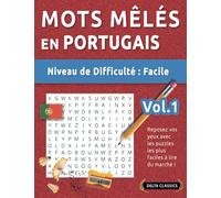 MOTS MÊLÉS EN PORTUGAIS - NIVEAU DE DIFFICULTÉ : FACILE - VOL.1 - REPOSEZ VOS YEUX AVEC LES PUZZLES LES PLUS FACILES À LIRE DU MARCHÉ ! - DELTA CLASSICS