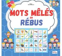 MOTS MÊLÉS EN RÉBUS: 600 mots mêlés avec solutions.