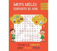Mots Mêlés Enfants 10 ans: 1500 Mots cachés pour améliorer la mémoire de vos enfants dès 10 ans | 150 grilles avec solutions | 45 thème | images à colorier pour chaque thème
