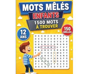 Mots Mêlés Enfants 12 ans: 1500 Mots cachés pour améliorer la mémoire de vos enfants dès 12 ans | 150 grilles avec solutions | 45 thème | images à colorier pour chaque thème