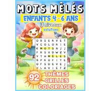 Mots Mêlés Enfants 4-6 Ans: 92 Thèmes Grilles Coloriages | 3 Niveaux | Solutions