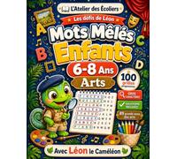 Mots Mêlés Enfants 6-8 Ans Arts: 100 grilles de mots cachés en gros caractères, avec solutions · les arts au CP CE1 CE2 : peinture, musique, danse, châteaux · idée cadeau fille et garçon