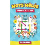 Mots Mêlés Enfants 7-12 Ans: 80 Grilles de Mots Cachés avec Solutions