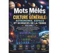Mots Mêlés et Culture Générale : Astronomie, Espace et Sciences de la Terre pour Ados: 138 Grilles De Mots Cachés Avec Définitions Solutions Incluses ... 12-17 Ans | Cahier Activités Culture Générale