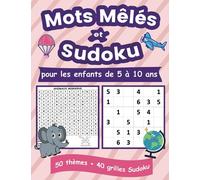 Mots mêlés et Sudoku: pour les enfants de 5 à 10 ans, Livre d'activités 50 grilles thématiques de Mots mêlés avec solutions et 40 grilles de Sudoku avec 3 Niveaux de difficulté 4x4 6x6 9x9