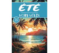 Mots mêlés été: 50 Grilles, cahier d'activités pour apprendre le vocabulaire pour adultes enfants adolescents séniors mamie
