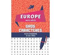 Mots Mêlés - Europe - Gros caractères: 105 pages pour adultes et seniors - les 28 pays d'Europe et leurs 1000 villes - Grilles avec solutions
