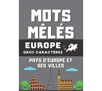 Mots Mêlés - Europe: Gros caractères - Enfants - adultes - seniors - Grilles et solutions - 105 pages