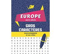Mots Mêlés - Europe - Gros caractères: Pour adultes et seniors - les 28 pays d'Europe et leurs 1000 villes - Grilles avec solutions - 105 pages