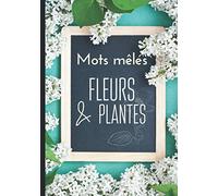 Mots mêlés - fleurs et plantes: Cahier de mots cachés pour les passionnés de fleurs et de plantes - jardinerie et jardinier passion - plus de 200 ... | format 7*10 pouces, réponses incluses