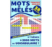 MOTS MÊLÉS Français - Anglais: Carnet de mots mêlés bilingues pour développer le vocabulaire d'anglais / Grilles de mots pour enfants et adultes / ... 58 Grilles passionnantes pour tous les âges !