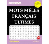 MOTS MÊLÉS FRANÇAIS ULTIMES: #1: (FRENCH EDITION): 110 Énigmes et Solutions pour vous divertir