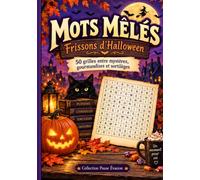 Mots mêlés - Frissons d’Halloween: 50 grilles entre mystères, gourmandises et sortilèges