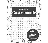 Mots mêlés Gastronomie 100 grilles et solutions: Livre de jeux adultes pour les vacances | Cahier d'activités mots cachés adulte nourriture, fromage, alcool,…