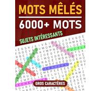 Mots Mêlés Géant: 6000 Mots dans 100 Grilles en Grands Caractères avec Solutions