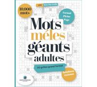 Mots Mêlés Géants Adultes: 10,000 Mots - 50 Grilles Grand Format Pleine Page | 200 Mots Uniques Par Grille | Difficile | Solutions Incluses | Livre de Puzzles Grands Caractères