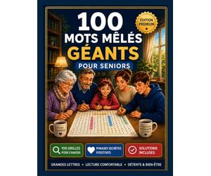 Mots Mêlés Géants pour Seniors 100: Grandes Lettres • Phrases Secrètes • Solutions Incluses