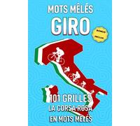 Mots Mêlés Giro d'Italie : 101 Grilles cyclisme et Italie: Le Giro : ses mythes, son histoire, le vocabulaire d'une passion italienne - Cahier d'activités pour passionnés de course cycliste