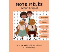 Mots mêlés Grand Format: Livre de jeux au format A4 | Mots Mêlés, Nombres mêlés, Coloriage, Sudoku | Cahier d'Activités pour Enfants et Adultes | ... pour la fête des Pères, des Mères