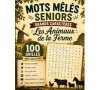 Mots Mêlés Grands Caractères: Les Animaux de la Ferme | Plus de 100 jeux de mots cachés en très gros caractères pour retrouver la vie à la ferme - basse-cour, étable, écurie et bien d'autres