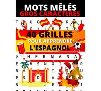 Mots mêlés gros caractères: 40 grilles en espagnol pour adultes | Vocabulaire espagnol facile
