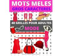 Mots mêlés gros caractères: 40 grilles pour adultes sur le thème de la mode | Un sujet par page | Gros caractères pour faciliter la lecture
