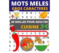 Mots mêlés gros caractères: 40 grilles pour adultes sur le thème des recettes de cuisine | Une recette par page | Gros caractères pour faciliter la lecture