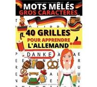 Mots mêlés Gros Caractères 40 grilles pour apprendre l'allemand ou pour réviser son vocabulaire en allemand NLFBP Editions (Auteur)