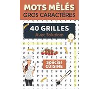 MOTS MÊLÉS | GROS CARACTÈRES: 40 GRILLES | SPECIAL CUISINE