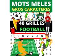 Mots mêlés gros caractères: 40 grilles sur le thème du football pour adultes et pour enfants | retrouvez les noms de joueurs de foot par équipe | une équipe par page