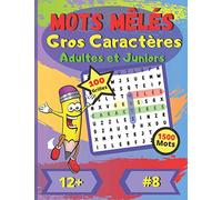 Mots mêlés Gros Caractères Adultes et Juniors #8: 12+ | Pour enfants, jeunes adultes et adultes | Dificulté Moyenne | Gros Caractères | Grand Format | ... | 100 grandes grilles de puzzle | 1500 mots