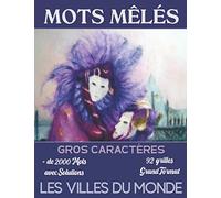 Mots Mêlés Gros Caractères: + de 2000 mots cachés à retrouver dans des grilles originales | 92 grilles avec Solutions | 1 Grille par page | Thèmes: Les villes du monde |Cadeau pour mamy