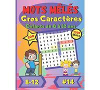 Mots mêlés Gros Caractères Enfants de 8 à 12 ans #14: Pour enfants de 8 à 12 ans | Dificulté facile | Gros Caractères | Grand Format | Police de ... | 100 grandes grilles de puzzle | 1500 mots