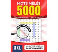 Mots Mêlés Gros Caractères pour Adultes et Malvoyants - 5000 Mots | Grand Format XXL Jeu de Réflexion pour Seniors | Cahier d'Activités Anti-Stress ... Jeux de Lettres Thématiques avec Solutions
